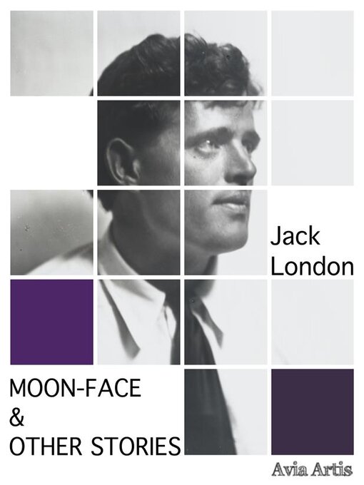 Title details for Moon-Face & Other Stories by Jack London - Wait list